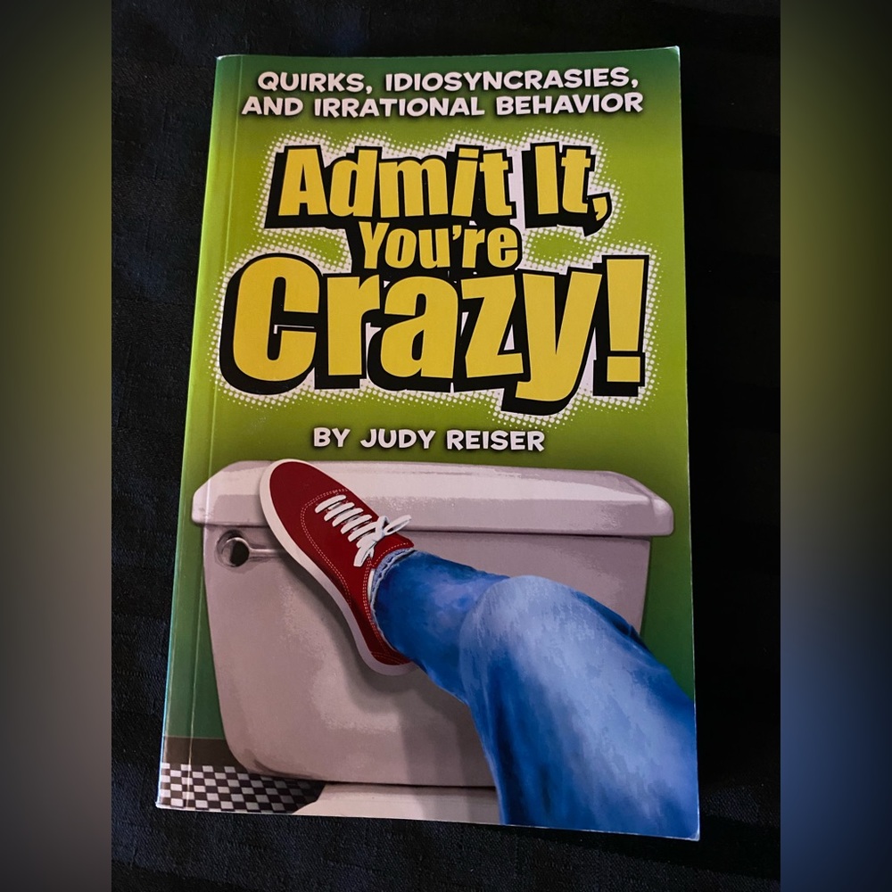 Nonfiction Book - “Admit It, You’re Crazy”